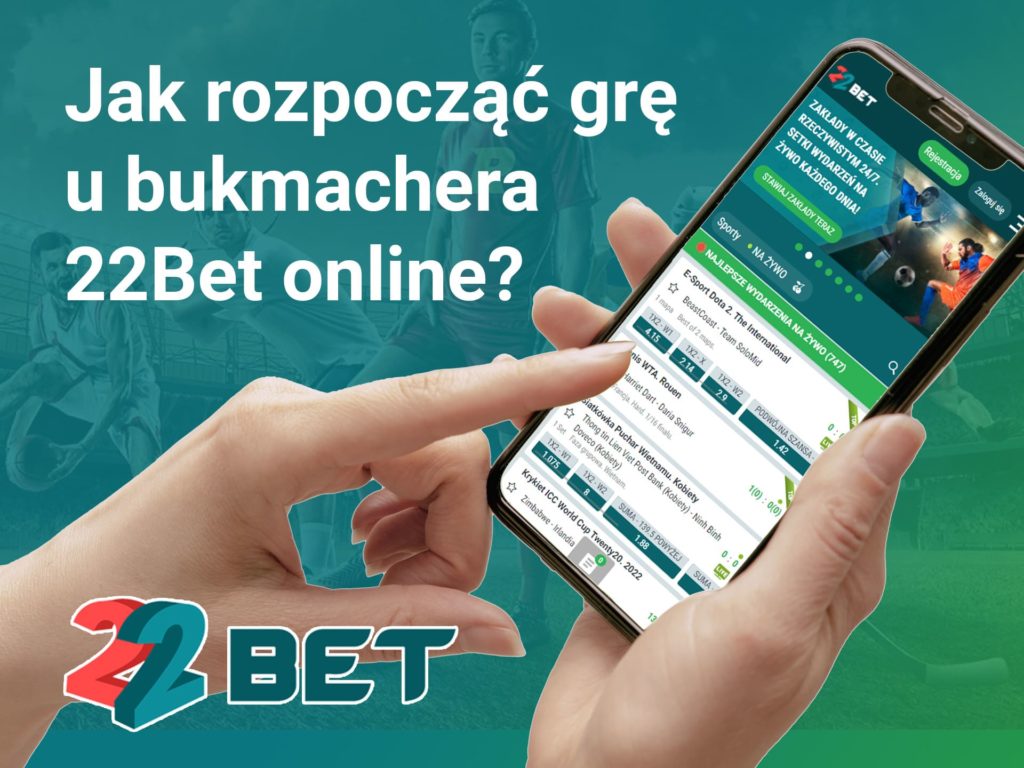 Jak rozpocząć grę u bukmachera 22Bet online