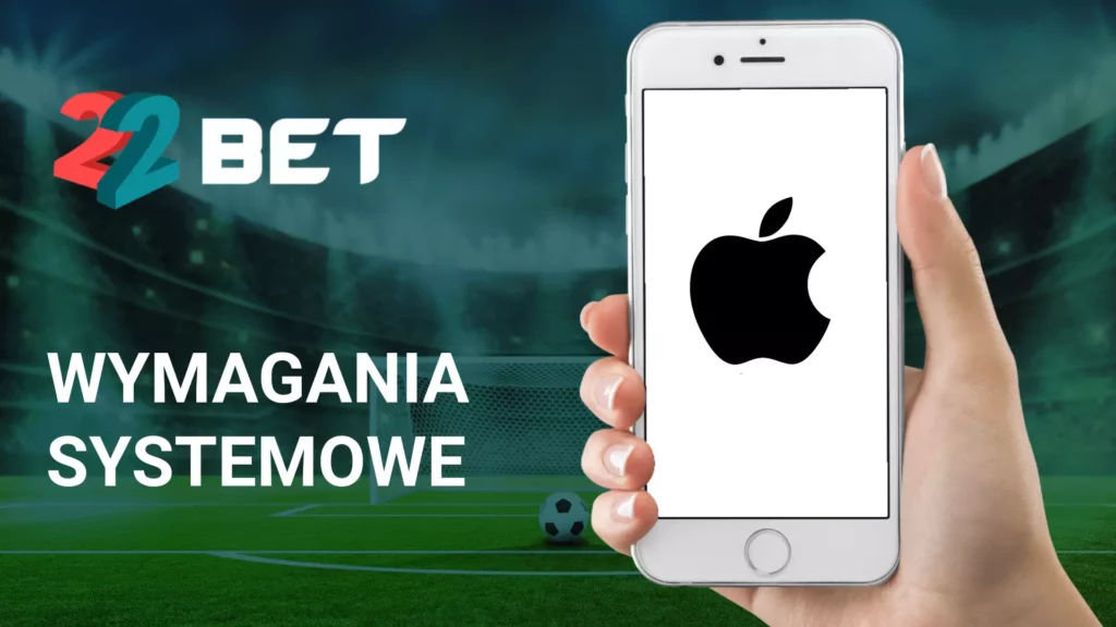 wymagania systemowe 22bet dla ios